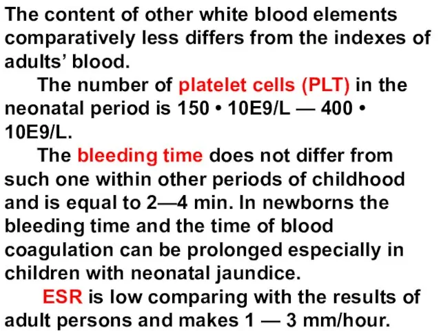 The content of other white blood elements comparatively less differs from