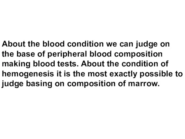 About the blood condition we can judge on the base of