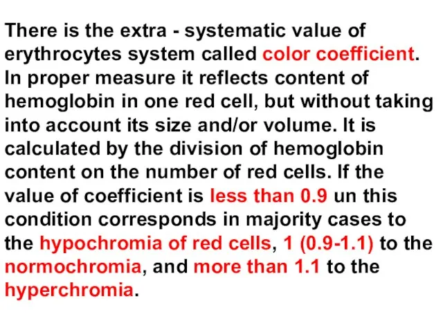 There is the extra - systematic value of erythrocytes system called