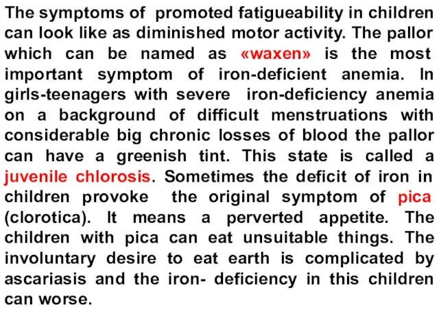 The symptoms of promoted fatigueability in children can look like as