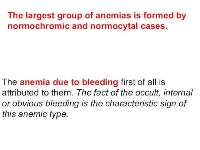 The anemia due to bleeding first of all is attributed to