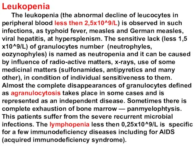 Leukopenia The leukopenia (the abnormal decline of leucocytes in peripheral blood