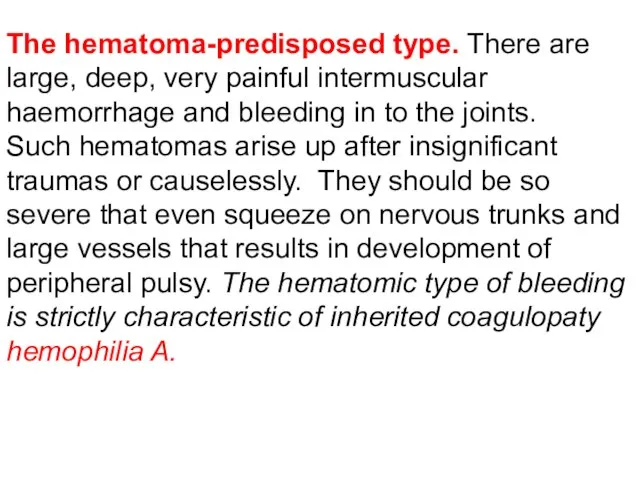 The hematoma-predisposed type. There are large, deep, very painful intermuscular haemorrhage