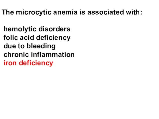 The microcytic anemia is associated with: hemolytic disorders folic acid deficiency