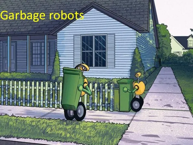 Garbage robots