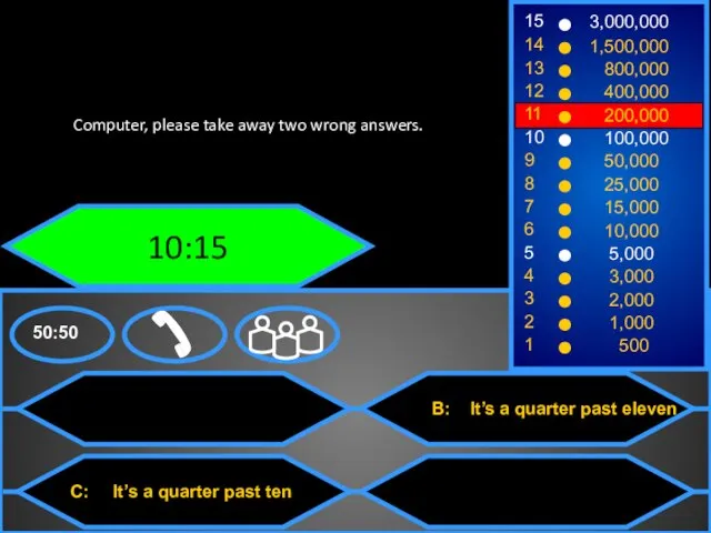 10:15 Computer, please take away two wrong answers.