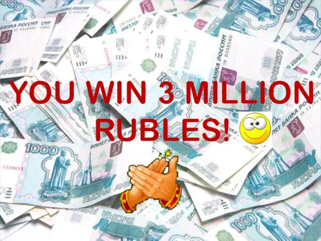 YOU WIN 3 MILLION RUBLES!