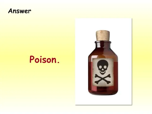 Answer Poison.
