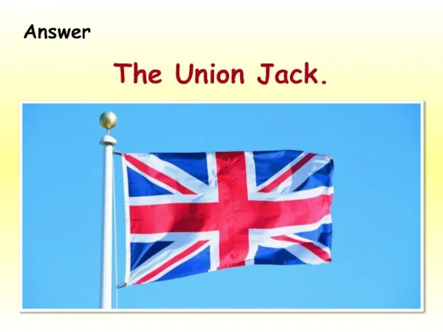 The Union Jack. Answer
