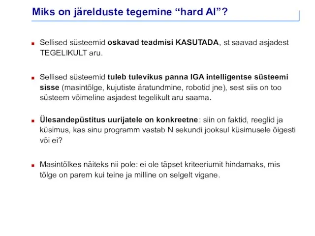 Miks on järelduste tegemine “hard AI”? Sellised süsteemid oskavad teadmisi KASUTADA,