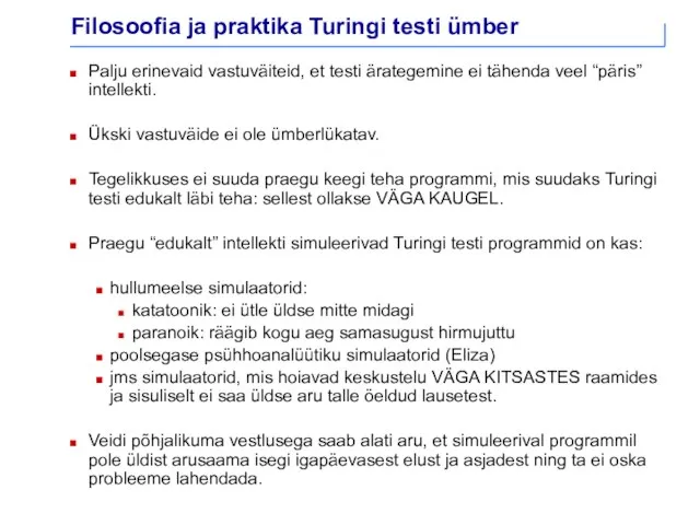 Filosoofia ja praktika Turingi testi ümber Palju erinevaid vastuväiteid, et testi