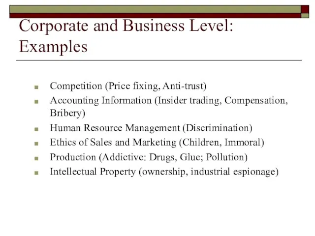 Corporate and Business Level: Examples Competition (Price fixing, Anti-trust) Accounting Information