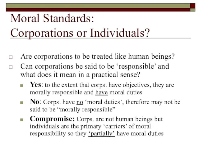 Moral Standards: Corporations or Individuals? Are corporations to be treated like