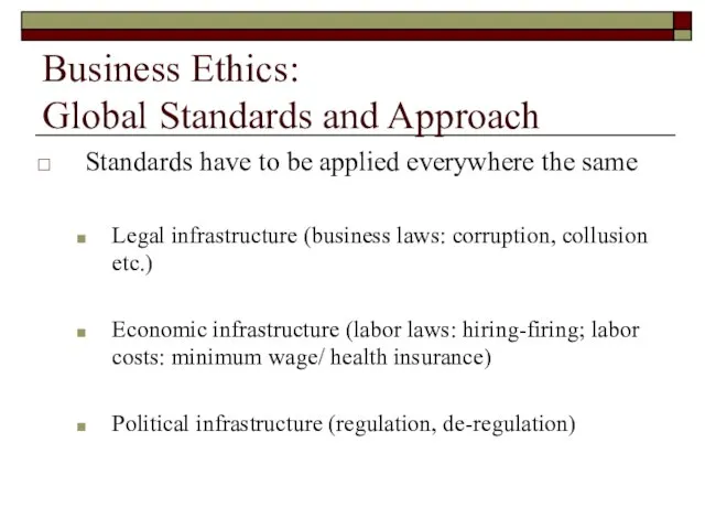 Business Ethics: Global Standards and Approach Standards have to be applied