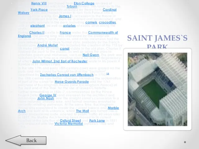 SAINT JAMES`S PARK In 1532, Henry VIII purchased from Eton College