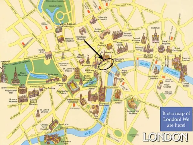 It is a map of London! We are here!