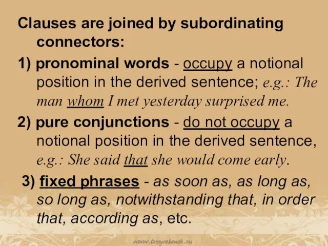 Clauses are joined by subordinating connectors: 1) pronominal words - occupy