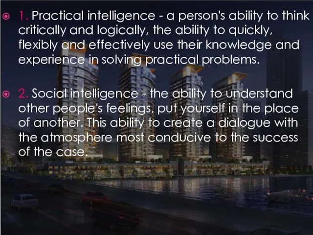 1. Practical intelligence - a person's ability to think critically and
