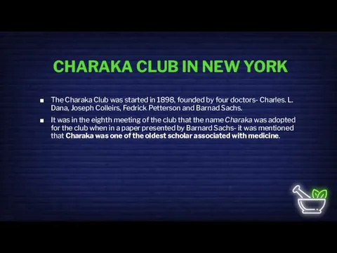 CHARAKA CLUB IN NEW YORK The Charaka Club was started in