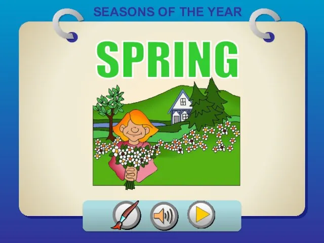 SEASONS OF THE YEAR SPRING