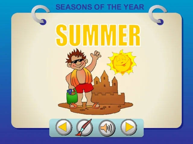 SEASONS OF THE YEAR SUMMER