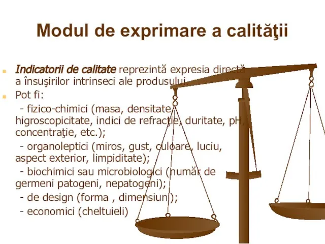 Modul de exprimare a calităţii Indicatorii de calitate reprezintă expresia directă