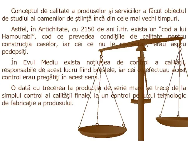 Conceptul de calitate a produselor şi serviciilor a făcut obiectul de