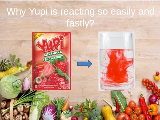 Why Yupi is reacting so easily and fastly?