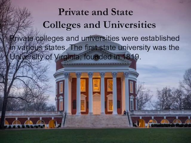 Private and State Colleges and Universities Private colleges and universities were