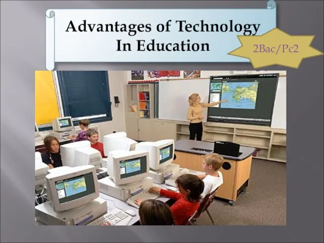 Advantages of Technology In Education 2Bac/Pc2