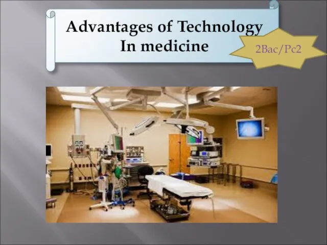 Advantages of Technology In medicine 2Bac/Pc2