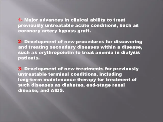 1- Major advances in clinical ability to treat previously untreatable acute