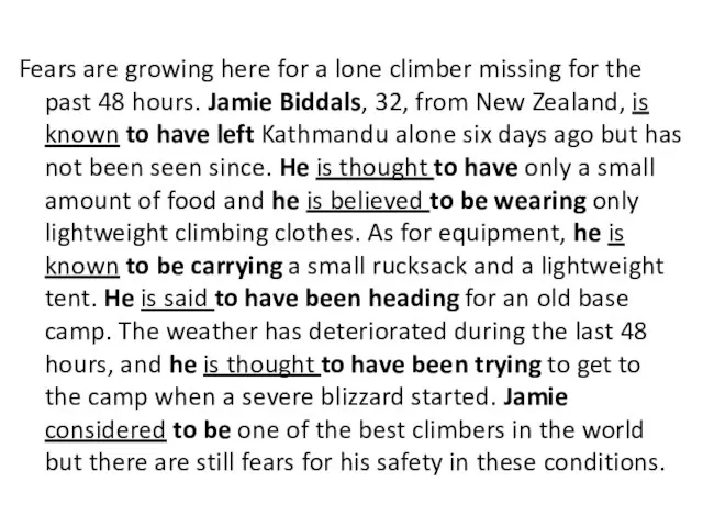Fears are growing here for a lone climber missing for the