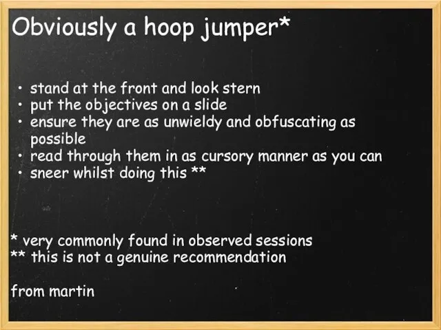 Obviously a hoop jumper* stand at the front and look stern