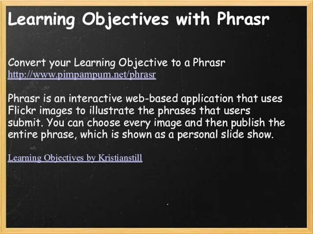 Learning Objectives with Phrasr Convert your Learning Objective to a Phrasr