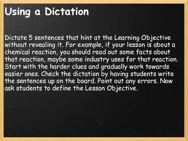 Using a Dictation Dictate 5 sentences that hint at the Learning