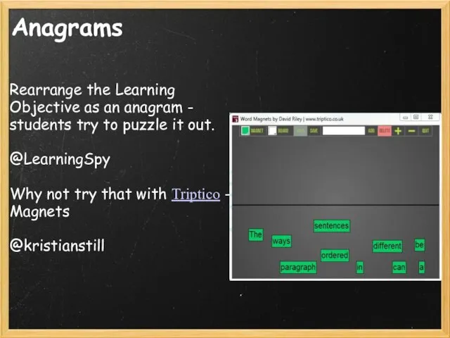 Anagrams Rearrange the Learning Objective as an anagram - students try