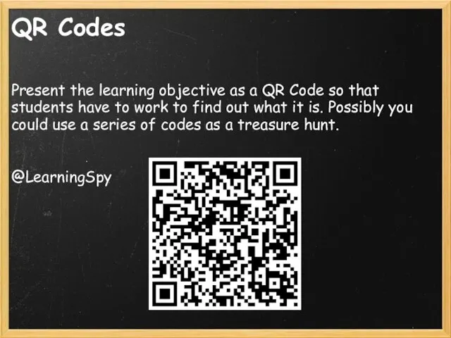 QR Codes Present the learning objective as a QR Code so