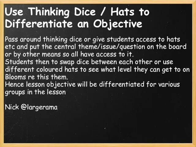 Use Thinking Dice / Hats to Differentiate an Objective Pass around