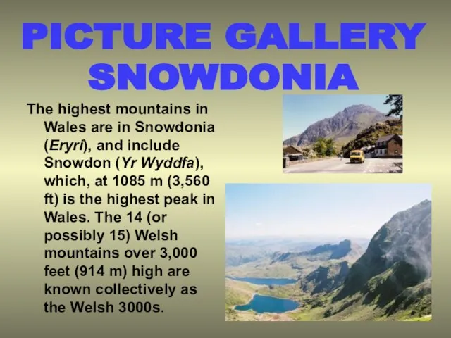 PICTURE GALLERY SNOWDONIA The highest mountains in Wales are in Snowdonia