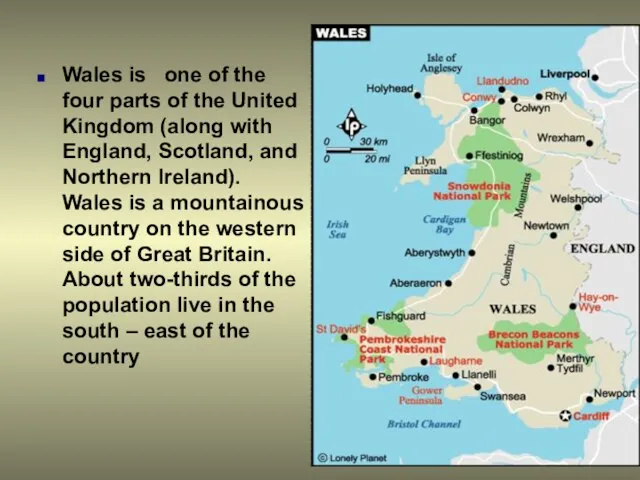 Wales is one of the four parts of the United Kingdom