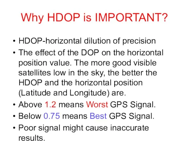 Why HDOP is IMPORTANT? HDOP-horizontal dilution of precision The effect of