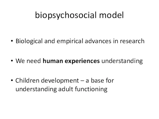 biopsychosocial model Biological and empirical advances in research We need human