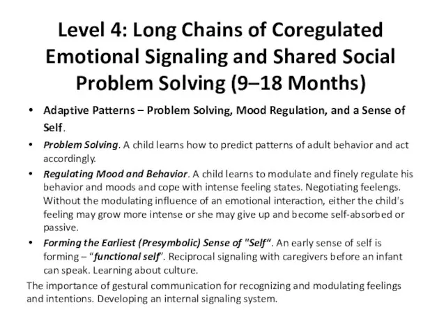 Level 4: Long Chains of Coregulated Emotional Signaling and Shared Social