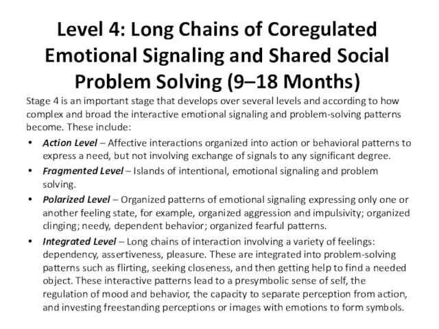 Level 4: Long Chains of Coregulated Emotional Signaling and Shared Social