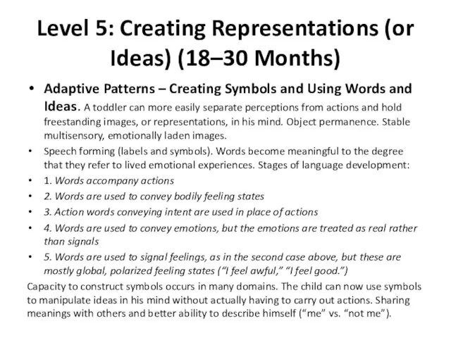 Level 5: Creating Representations (or Ideas) (18–30 Months) Adaptive Patterns –