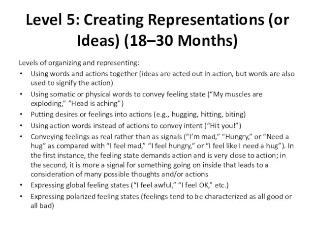 Level 5: Creating Representations (or Ideas) (18–30 Months) Levels of organizing