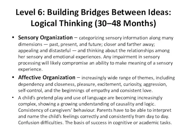 Level 6: Building Bridges Between Ideas: Logical Thinking (30–48 Months) Sensory