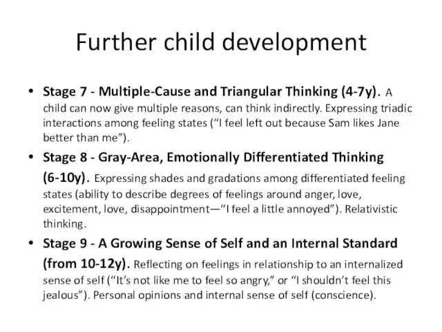 Further child development Stage 7 - Multiple-Cause and Triangular Thinking (4-7y).