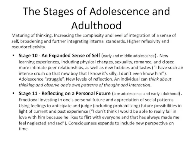 The Stages of Adolescence and Adulthood Maturing of thinking. Increasing the